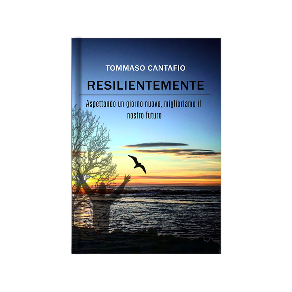 Resilientemente Libro di Tommaso Cantafio . Sito ufficiale