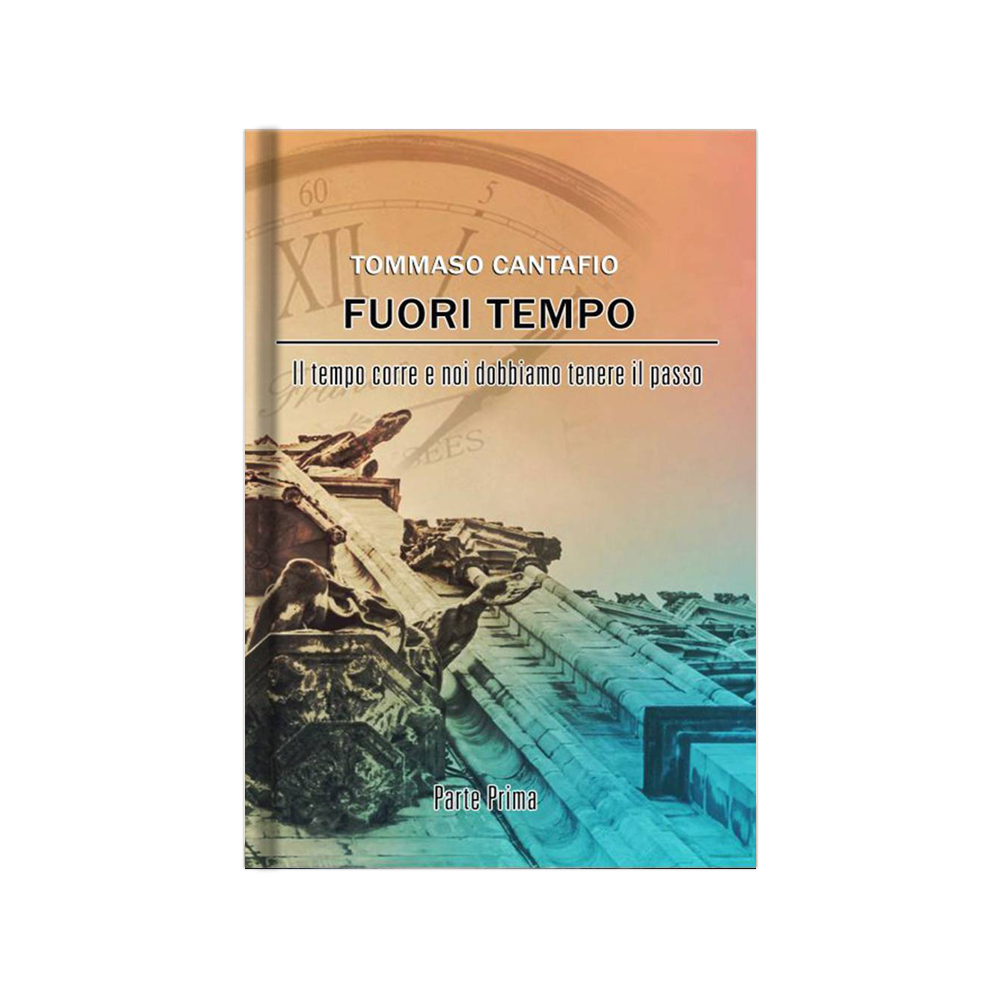 Fuori Tempo Parte Prima - Libro di Tommaso Cantafio - Sito ufficiale