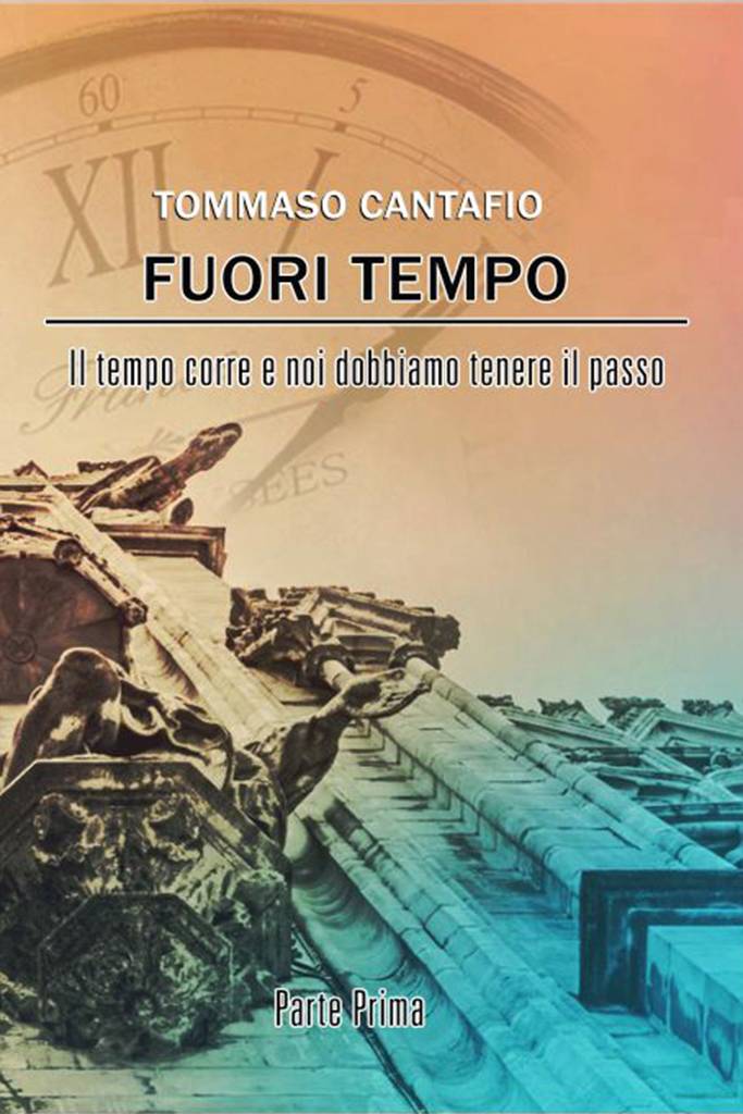 Fuori Tempo Parte Prima - Libro di Tommaso Cantafio - Sito ufficiale